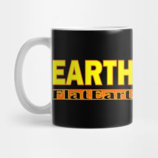 Earth Is Flat! ..... FlatEarth101.com Mug